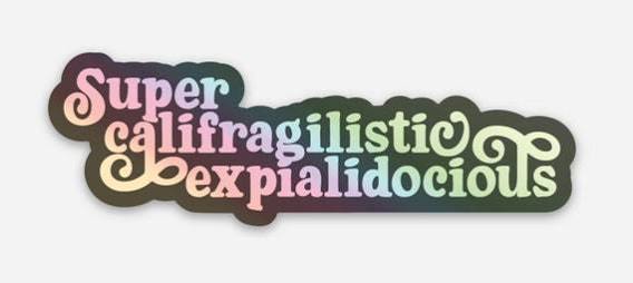 Supercalifragilisticexpialidocious